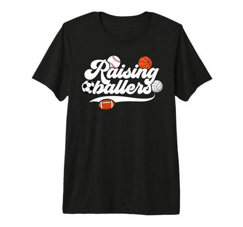 Raising Ballers Sports Mom Sports T-Shirt - Streetwear Style for Adults - T-Shirt, Sweatshirt, Hoodie