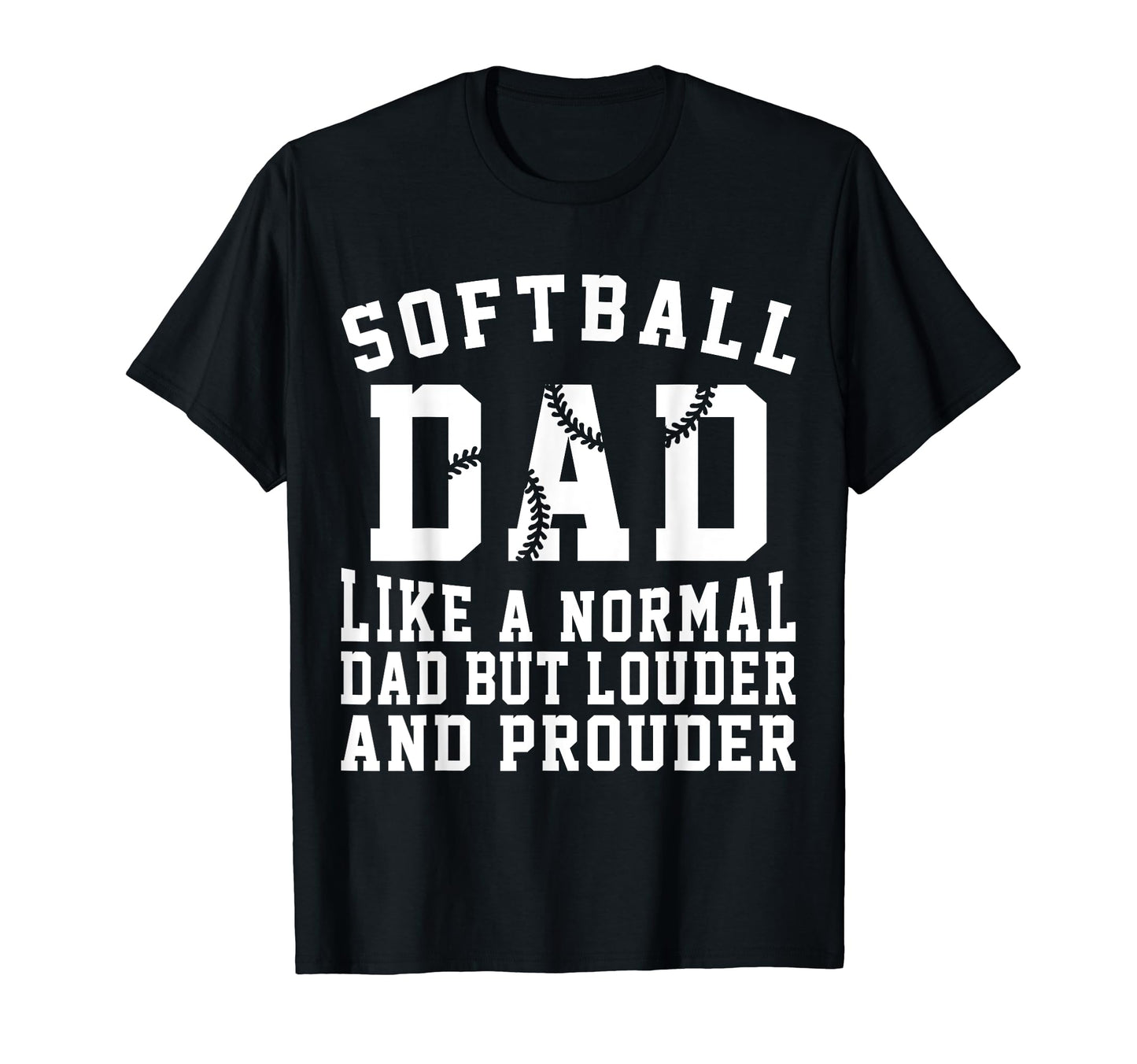 Louder Softball Dad Funny Softball Game T-Shirt - Streetwear Style Unisex - T-Shirt, Sweatshirt, Hoodie