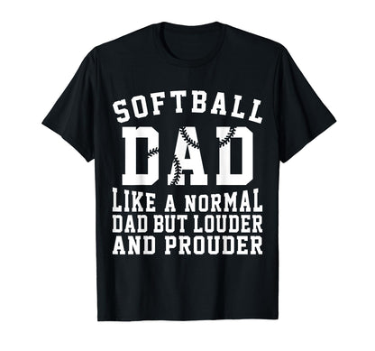 Louder Softball Dad Funny Softball Game T-Shirt - Streetwear Style Unisex - T-Shirt, Sweatshirt, Hoodie