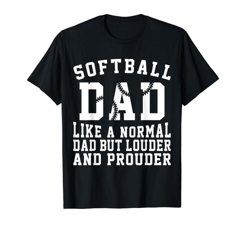 Louder Softball Dad Funny Softball Game T-Shirt - Streetwear Style Unisex - T-Shirt, Sweatshirt, Hoodie