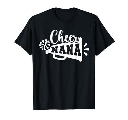 Cheer Nana Grandma Nana T-Shirt - Casual Everyday Wear Men Women - T-Shirt, Sweatshirt, Hoodie