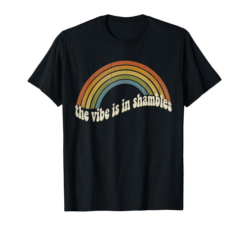 90S Vibe Is Shambles Funny T-Shirt - Trendy Graphic Men Women - T-Shirt, Sweatshirt, Hoodie