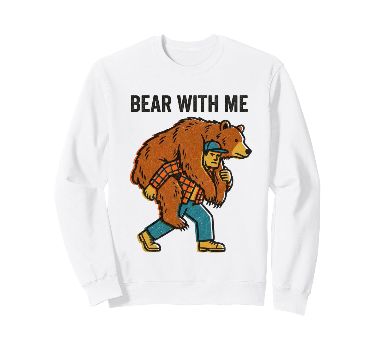 Bear Me Hunting Pun Dads Sweatshirt - Aesthetic Graphic for Adults - T-Shirt, Sweatshirt, Hoodie