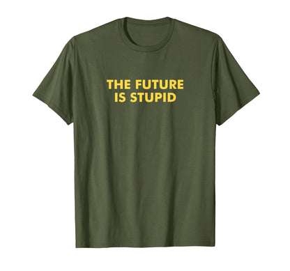 Aesthetic Futures Is Stupids Streetwear T-Shirt - Novelty Apparel Unisex - T-Shirt, Sweatshirt, Hoodie