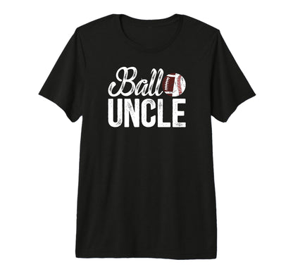 Mens Ball Uncle Proud Baseball T-Shirt - Custom Art Print Men Women - T-Shirt, Sweatshirt, Hoodie
