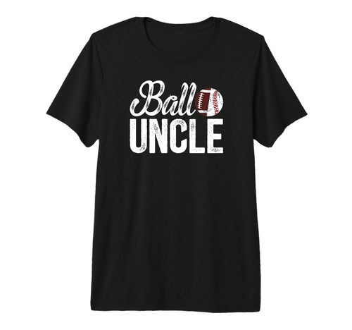 Mens Ball Uncle Proud Baseball T-Shirt - Custom Art Print Men Women - T-Shirt, Sweatshirt, Hoodie