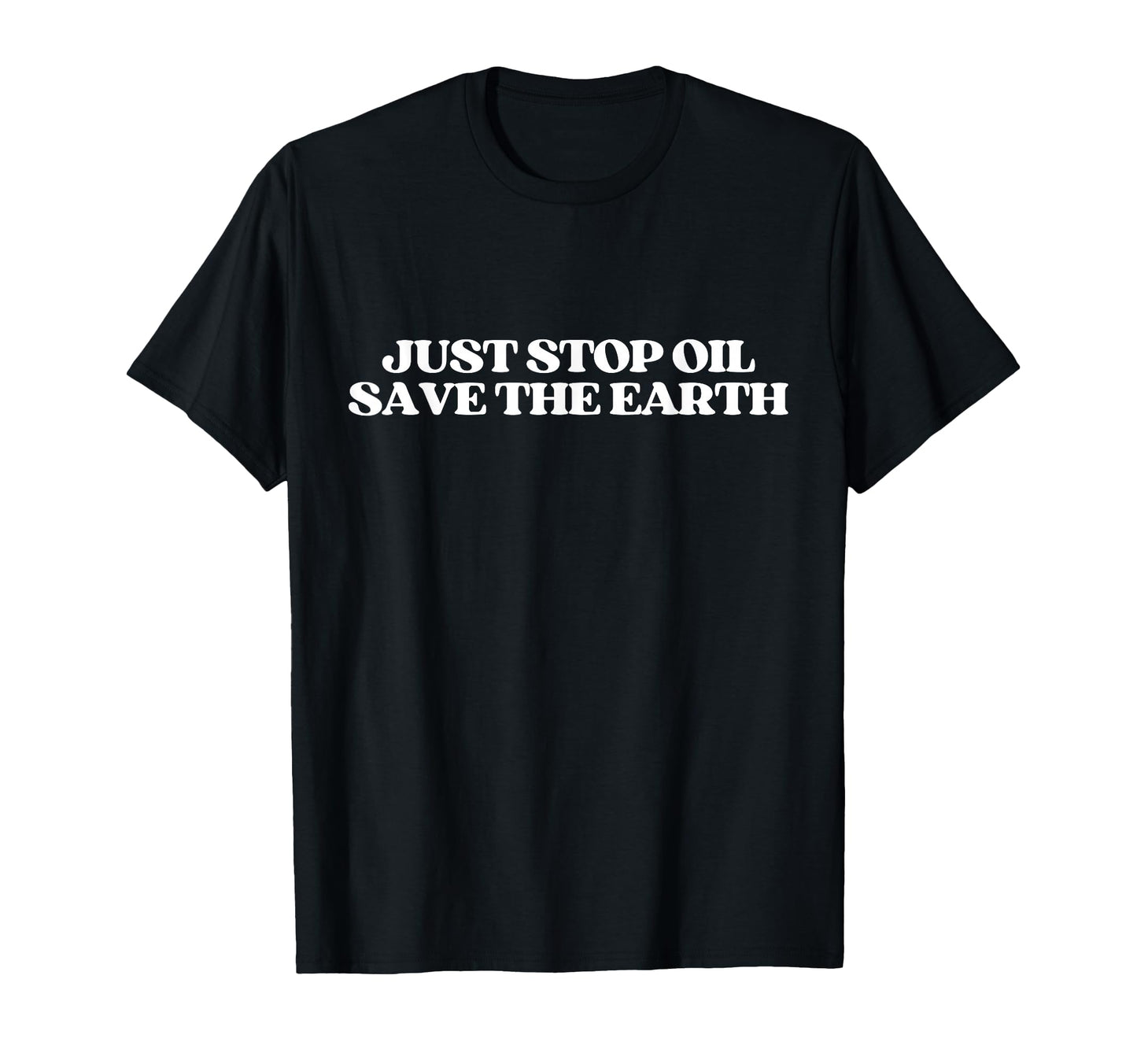 Just Stop Oil Save Earth Y2K T-Shirt - Minimalist Print Men Women - T-Shirt, Sweatshirt, Hoodie
