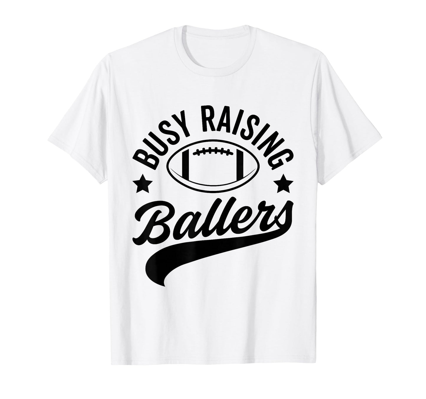 Busy Raising Ballers Football Cheer Mom T-Shirt - Trendy Graphic Unisex - T-Shirt, Sweatshirt, Hoodie