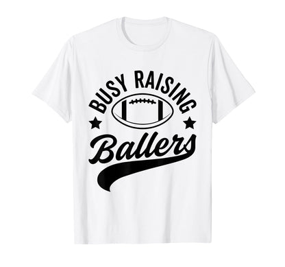 Busy Raising Ballers Football Cheer Mom T-Shirt - Trendy Graphic Unisex - T-Shirt, Sweatshirt, Hoodie