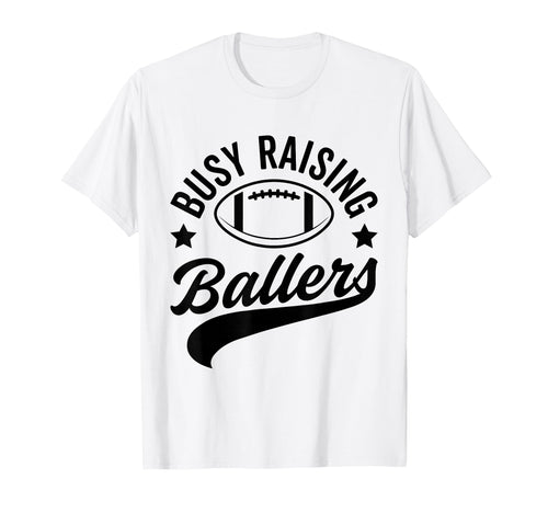 Busy Raising Ballers Football Cheer Mom T-Shirt - Trendy Graphic Unisex - T-Shirt, Sweatshirt, Hoodie