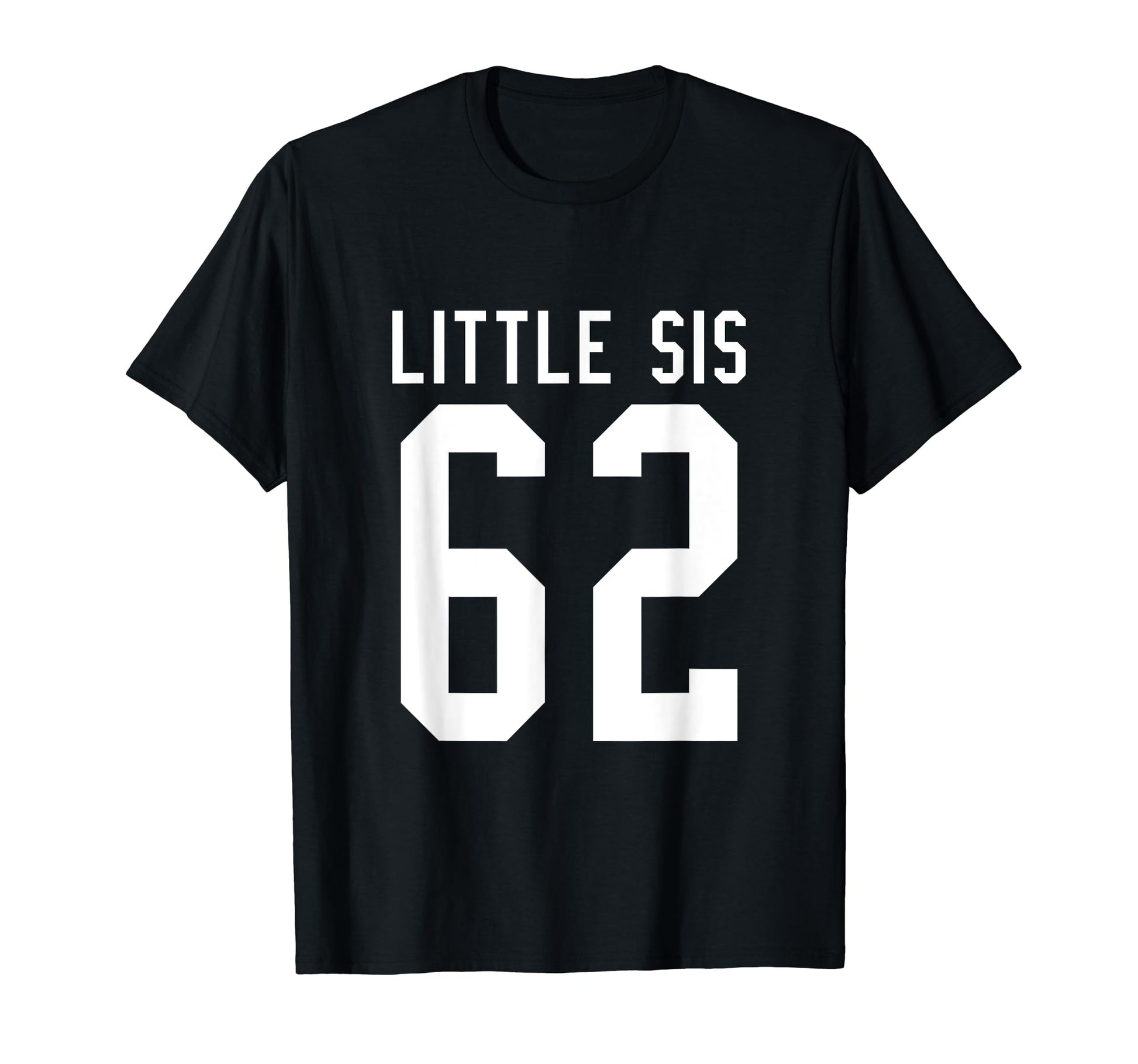 Number 62 Little Sis Biggest Fan Football T-Shirt - Graphic Print Unisex - T-Shirt, Sweatshirt, Hoodie
