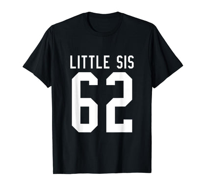 Number 62 Little Sis Biggest Fan Football T-Shirt - Graphic Print Unisex - T-Shirt, Sweatshirt, Hoodie
