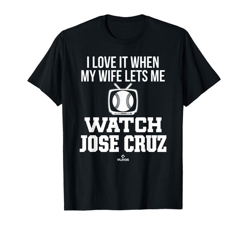 My Wife Lets Me Watch Jose Cruz Prospect T-Shirt - Minimalist Print Unisex - T-Shirt, Sweatshirt, Hoodie