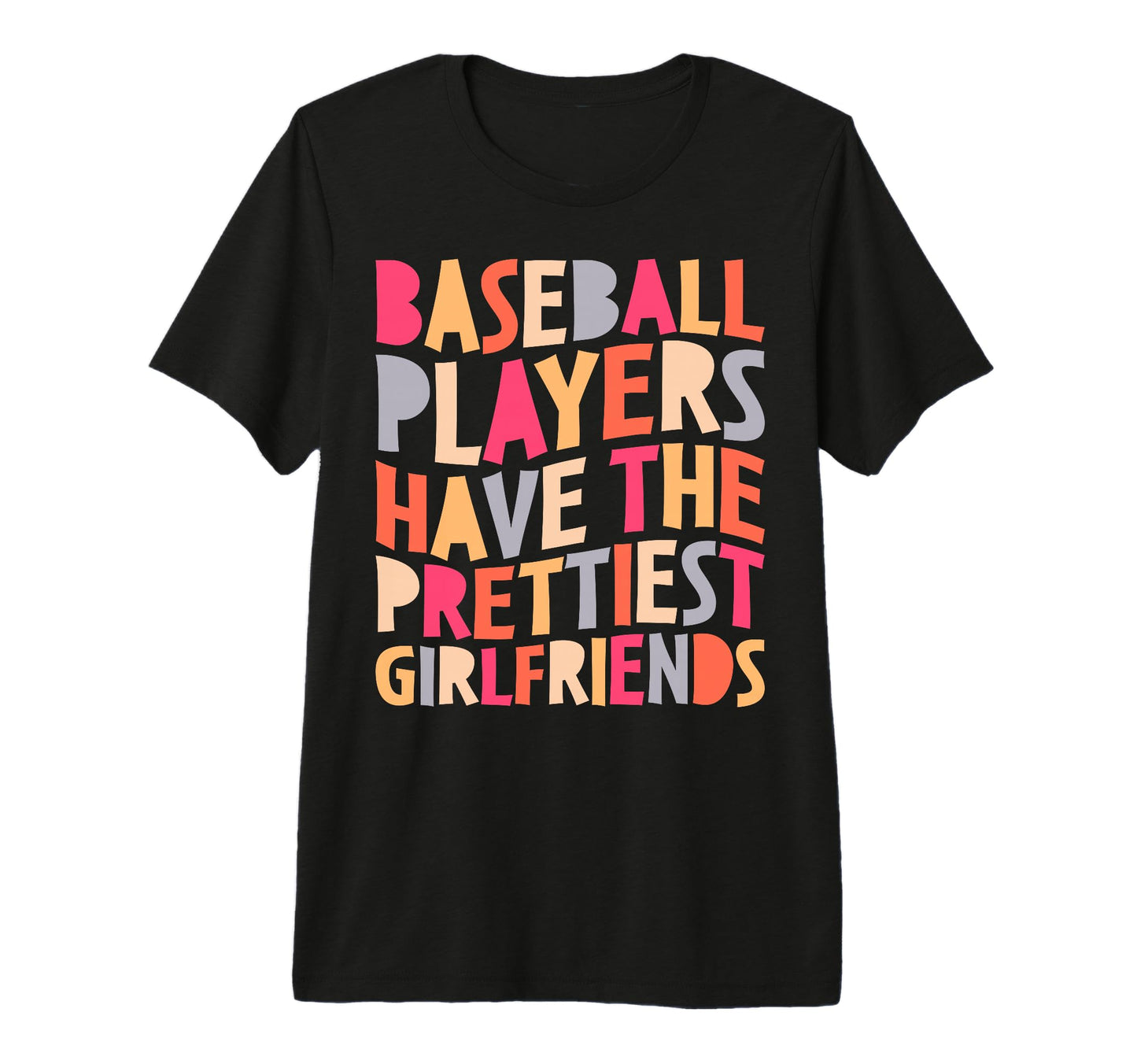 Baseball Players Have Prettiest T-Shirt - Fun Novelty Design for Adults - T-Shirt, Sweatshirt, Hoodie