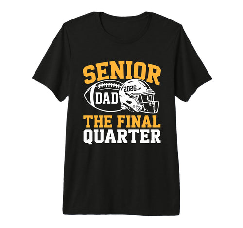 Mens Senior Football Dad Father Final T-Shirt - Unique Graphic Unisex - T-Shirt, Sweatshirt, Hoodie