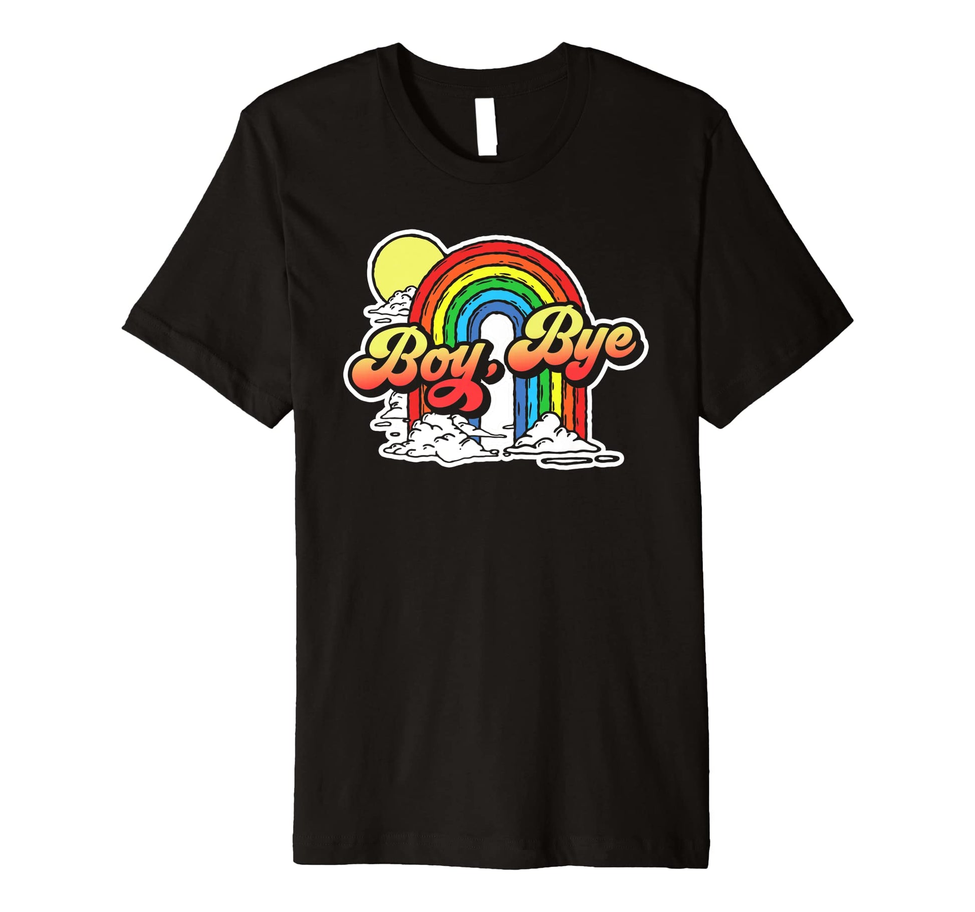 Bye Funny Sarcastic 80S Rainbow Attitude T-Shirt - Custom Art Print Unisex - T-Shirt, Sweatshirt, Hoodie