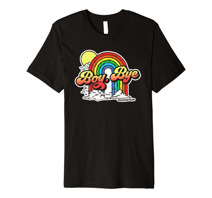 Bye Funny Sarcastic 80S Rainbow Attitude T-Shirt - Custom Art Print Unisex - T-Shirt, Sweatshirt, Hoodie