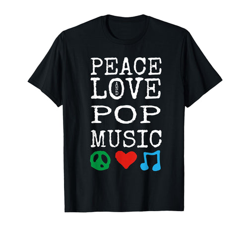 Peace Love And Pop Music Stuff Pop T-Shirt - Minimalist Print Men Women - T-Shirt, Sweatshirt, Hoodie