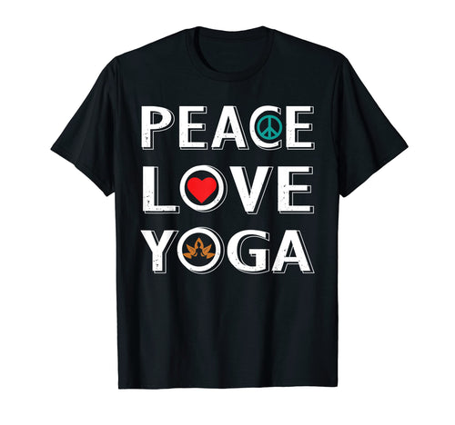 Love Peace Yoga Namaste Yoga T-Shirt - Fun Novelty Design Unisex - T-Shirt, Sweatshirt, Hoodie