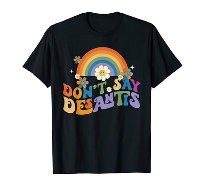 Florida Dont Say Desantis Rainbow Gay T-Shirt - Custom Art Print Men Women - T-Shirt, Sweatshirt, Hoodie
