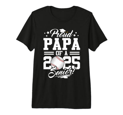 Proud Papa 2025 Senior Graduate Baseball T-Shirt - Unique Graphic Unisex - T-Shirt, Sweatshirt, Hoodie