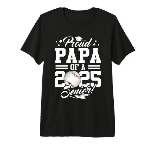 Proud Papa 2025 Senior Graduate Baseball T-Shirt - Unique Graphic Unisex - T-Shirt, Sweatshirt, Hoodie