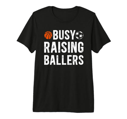Mens Busy Raising Ballers T-Shirt - Fun Novelty Design for Adults - T-Shirt, Sweatshirt, Hoodie