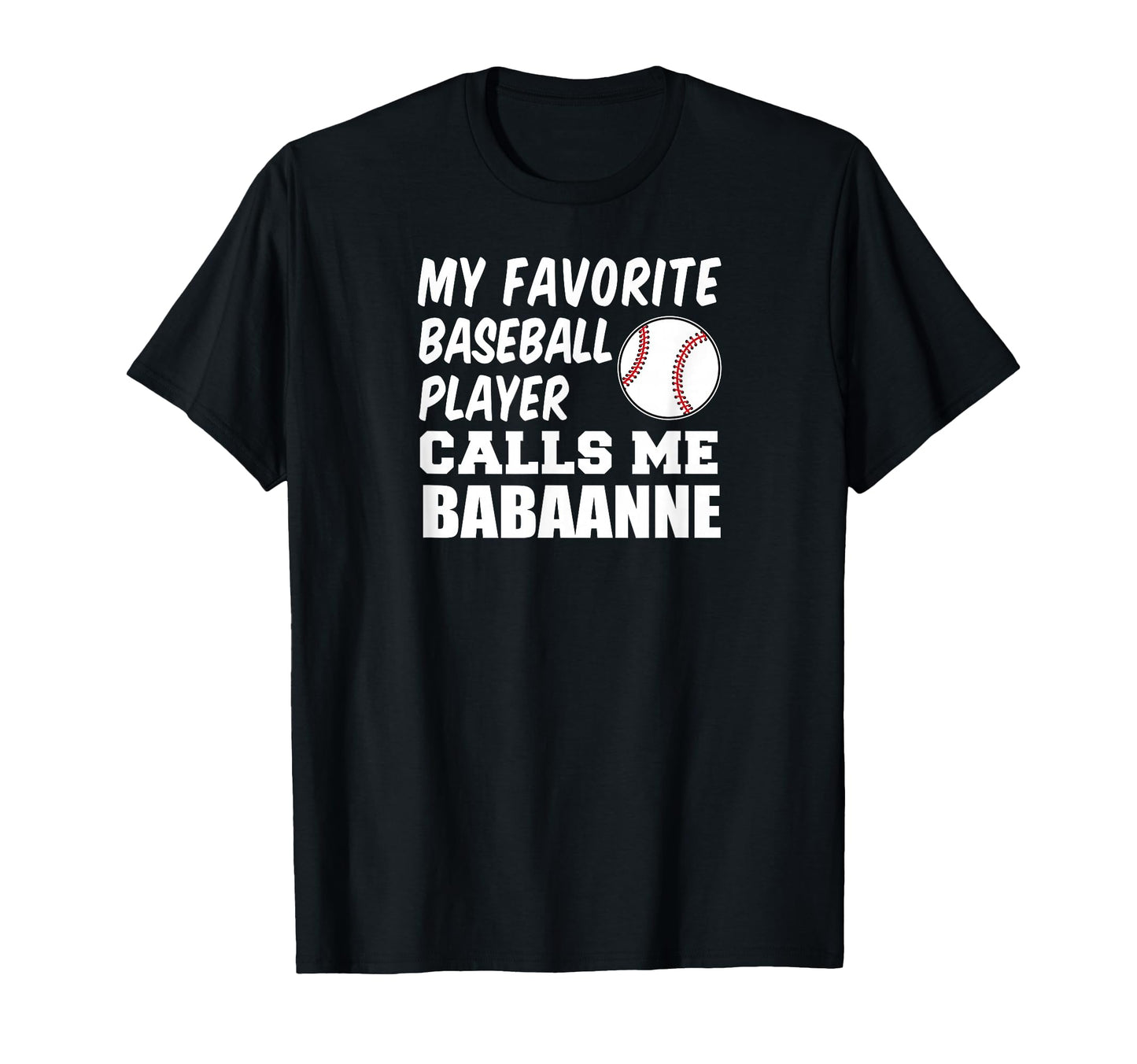 My Favorite Baseball Player Calls Me T-Shirt - Streetwear Style Unisex - T-Shirt, Sweatshirt, Hoodie
