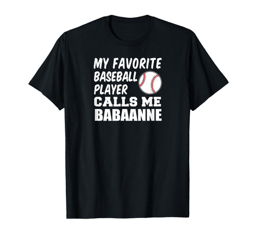 My Favorite Baseball Player Calls Me T-Shirt - Streetwear Style Unisex - T-Shirt, Sweatshirt, Hoodie