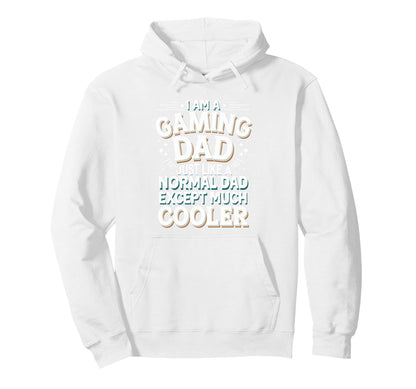 Gaming Dad Cooler Than Normal Dad Hoodie - Fun Novelty Design Men Women - T-Shirt, Sweatshirt, Hoodie