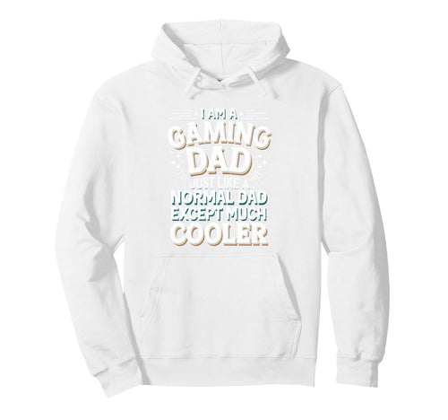 Gaming Dad Cooler Than Normal Dad Hoodie - Fun Novelty Design Men Women - T-Shirt, Sweatshirt, Hoodie