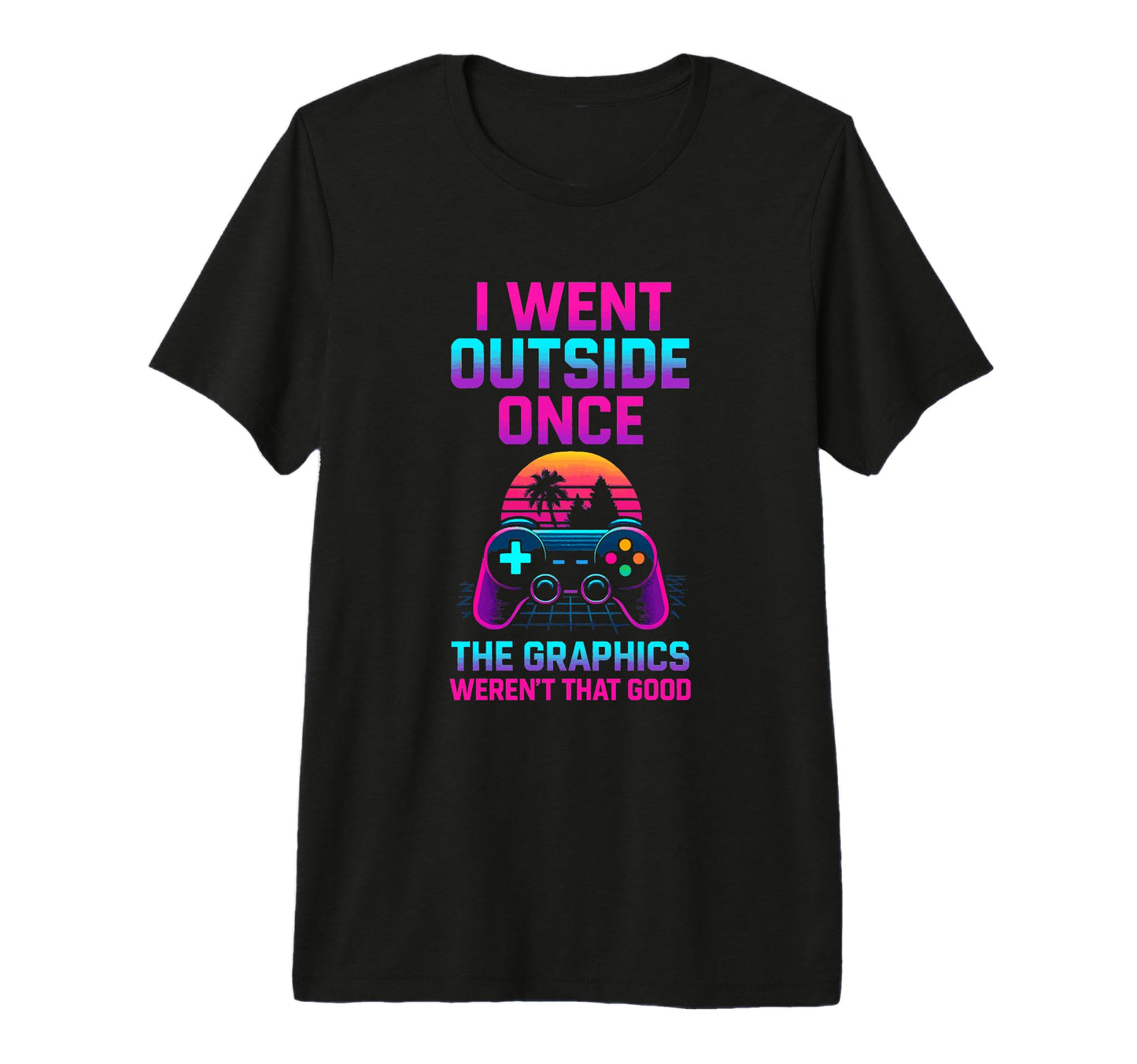 I Went Outside Gamer Dad Fathers Day Video T-Shirt - Trendy Graphic Unisex - T-Shirt, Sweatshirt, Hoodie