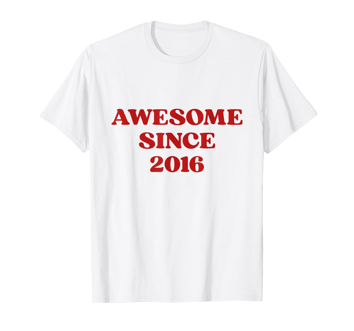 Awesome Since 2016 Born 2016 Y2K T-Shirt - Novelty Apparel Men Women - T-Shirt, Sweatshirt, Hoodie