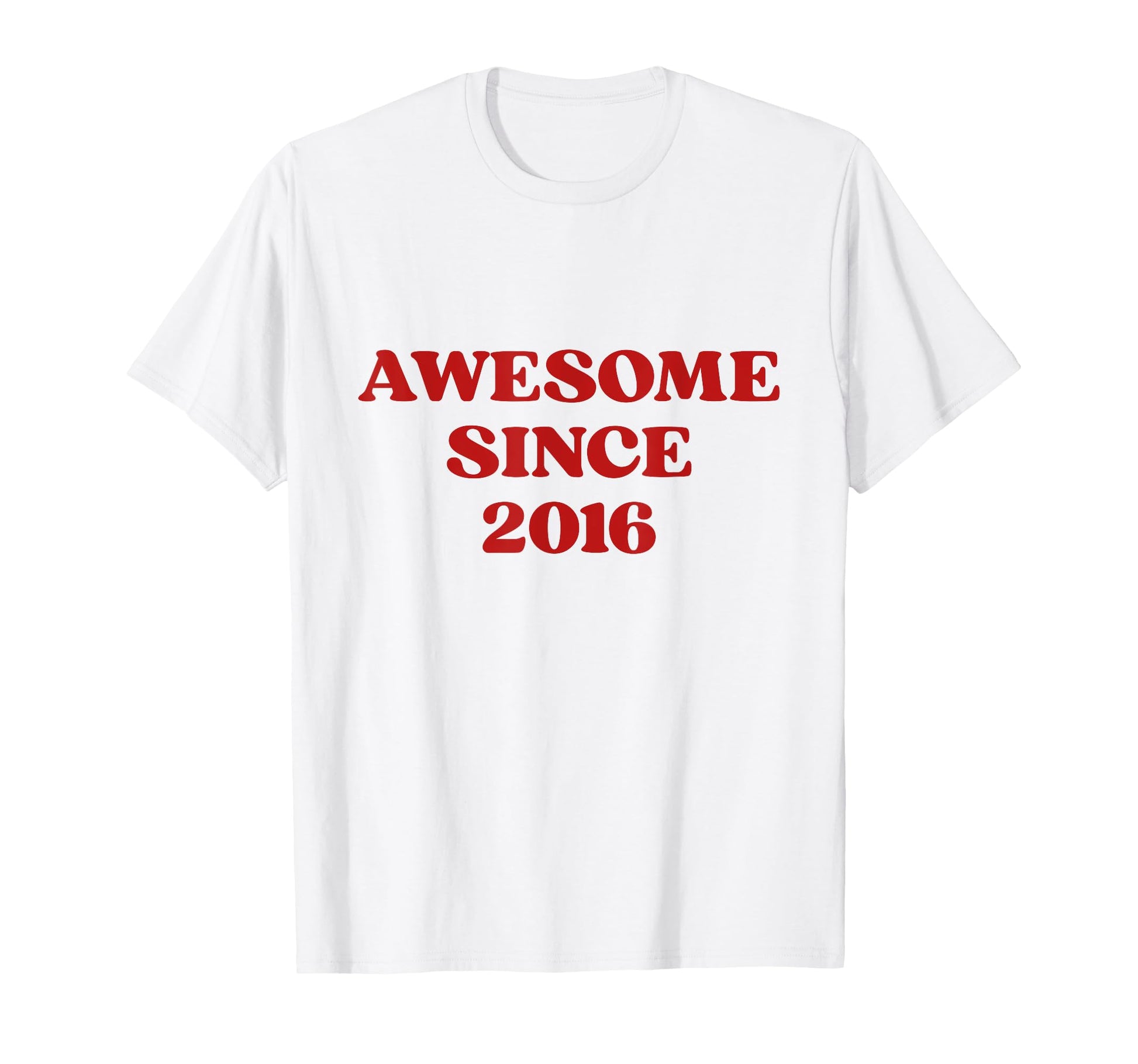 Awesome Since 2016 Born 2016 Y2K T-Shirt - Novelty Apparel Men Women - T-Shirt, Sweatshirt, Hoodie