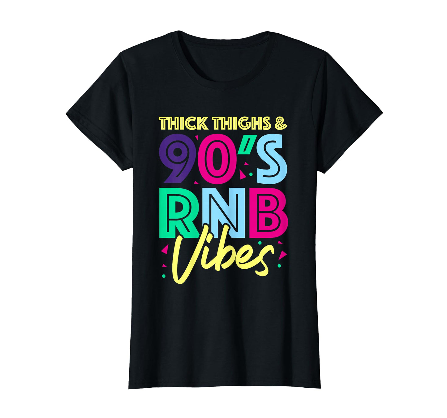 Thick Thighs 90S Rnb Vibes Rnb T-Shirt - Casual Everyday Wear Men Women - T-Shirt, Sweatshirt, Hoodie