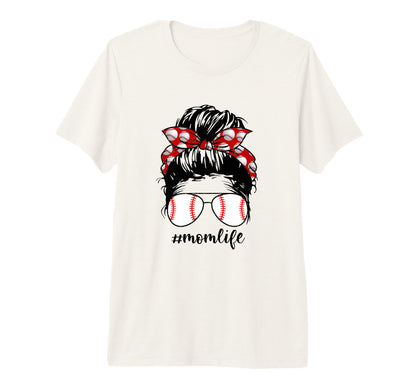 Mom Life Baseball Life Messy Bun Momlife T-Shirt - Novelty Apparel Unisex - T-Shirt, Sweatshirt, Hoodie