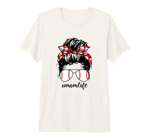 Mom Life Baseball Life Messy Bun Momlife T-Shirt - Novelty Apparel Unisex - T-Shirt, Sweatshirt, Hoodie