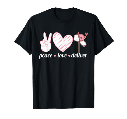Peace Love Deliver Postal Worker T-Shirt - Fun Novelty Design for Adults - T-Shirt, Sweatshirt, Hoodie