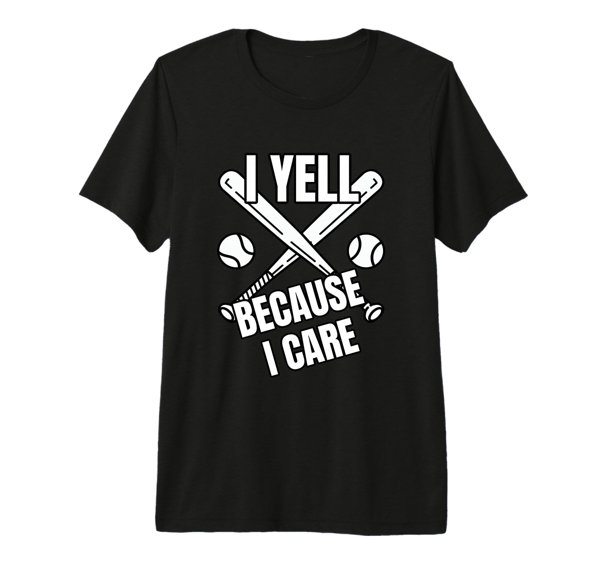 Baseball I Yell Because I Care T-Shirt - Fun Novelty Design Unisex - T-Shirt, Sweatshirt, Hoodie
