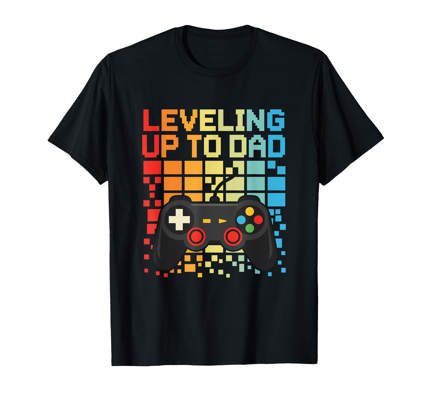 Leveling Up To Dad Funny New Father T-Shirt - Fun Novelty Design Men Women - T-Shirt, Sweatshirt, Hoodie