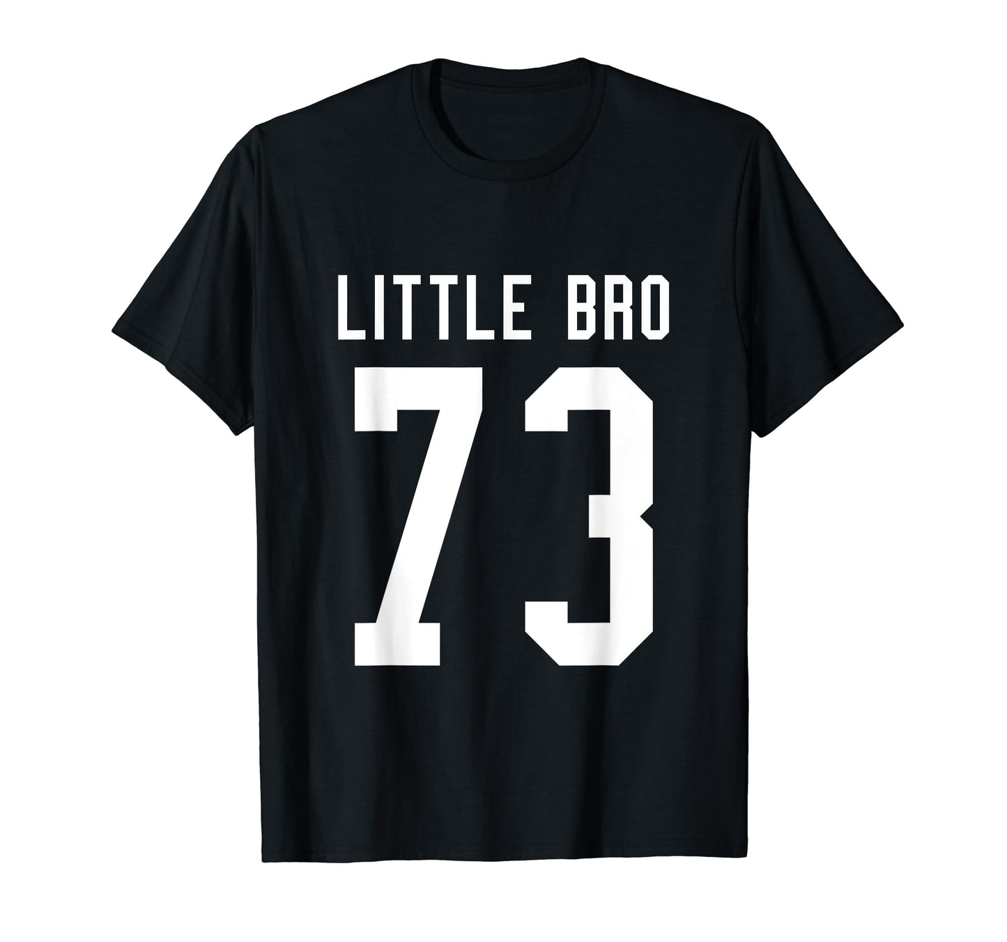 Number 73 Little Bro Biggest Fan T-Shirt - Streetwear Style Unisex - T-Shirt, Sweatshirt, Hoodie
