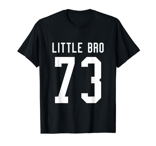 Number 73 Little Bro Biggest Fan T-Shirt - Streetwear Style Unisex - T-Shirt, Sweatshirt, Hoodie