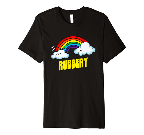 Rubbery Funny Sarcastic Rainbow T-Shirt - Graphic Print Men Women - T-Shirt, Sweatshirt, Hoodie