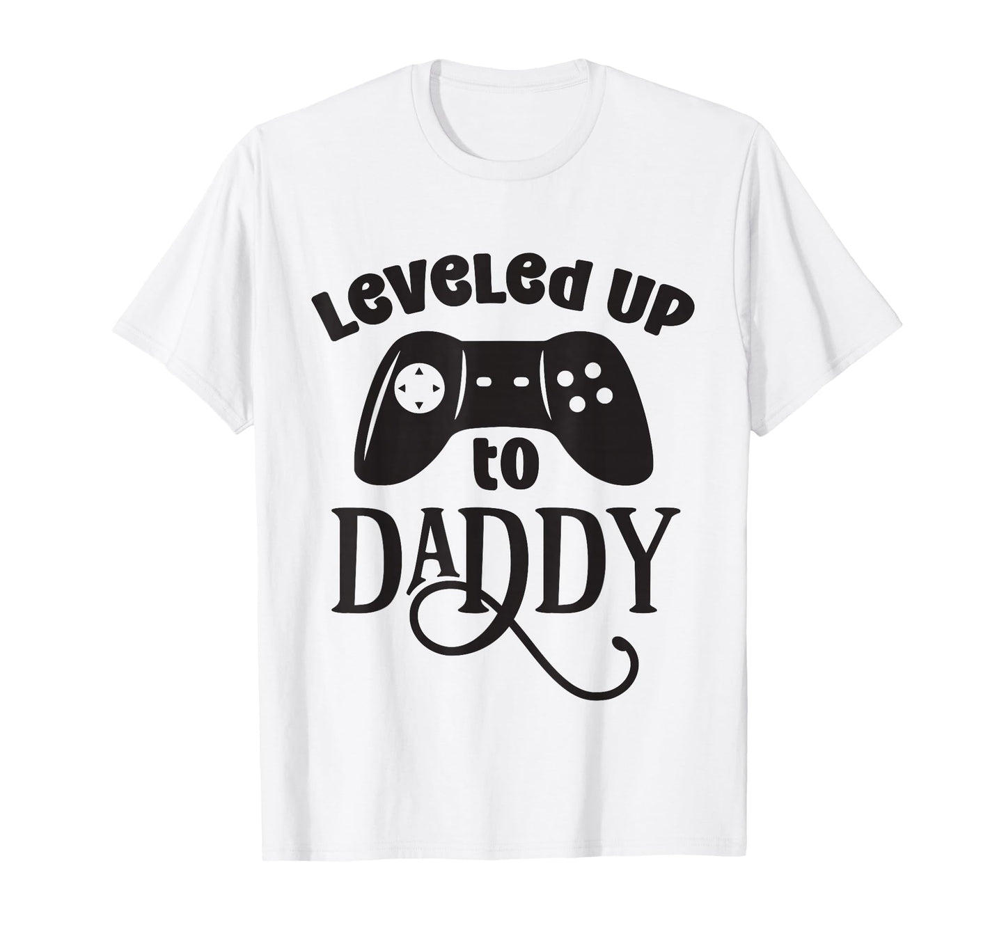 Leveled Up To Daddy Funny Game Lover T-Shirt - Custom Art Print for Adults - T-Shirt, Sweatshirt, Hoodie