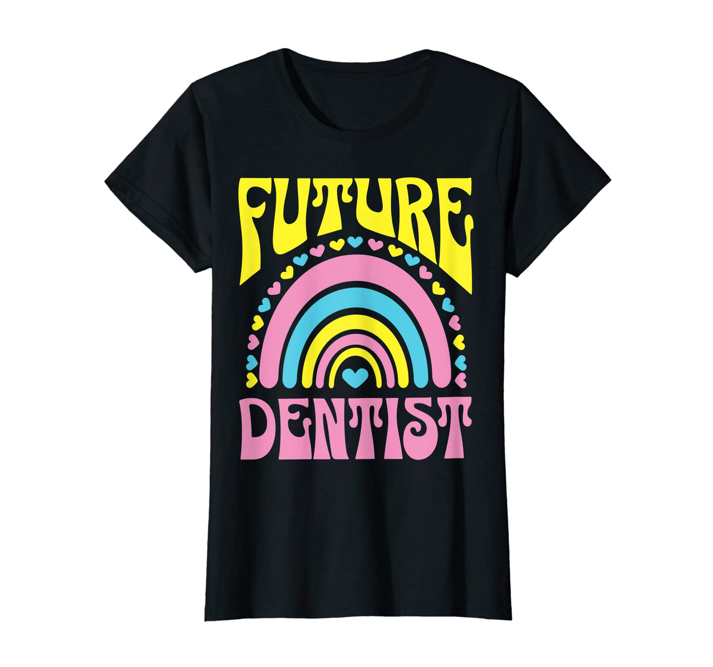 Future Dentist Bright Rainbow T-Shirt - Aesthetic Graphic for Adults - T-Shirt, Sweatshirt, Hoodie