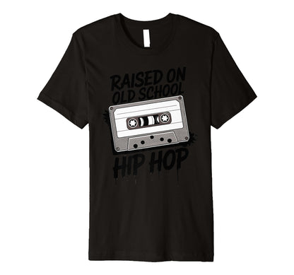 Raised Old School Hip Hop T-Shirt - Minimalist Print Unisex - T-Shirt, Sweatshirt, Hoodie
