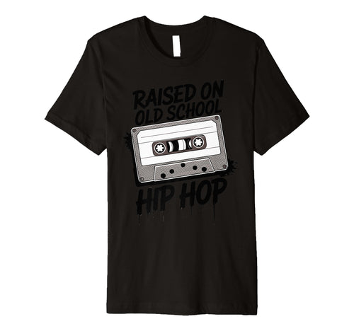 Raised Old School Hip Hop T-Shirt - Minimalist Print Unisex - T-Shirt, Sweatshirt, Hoodie