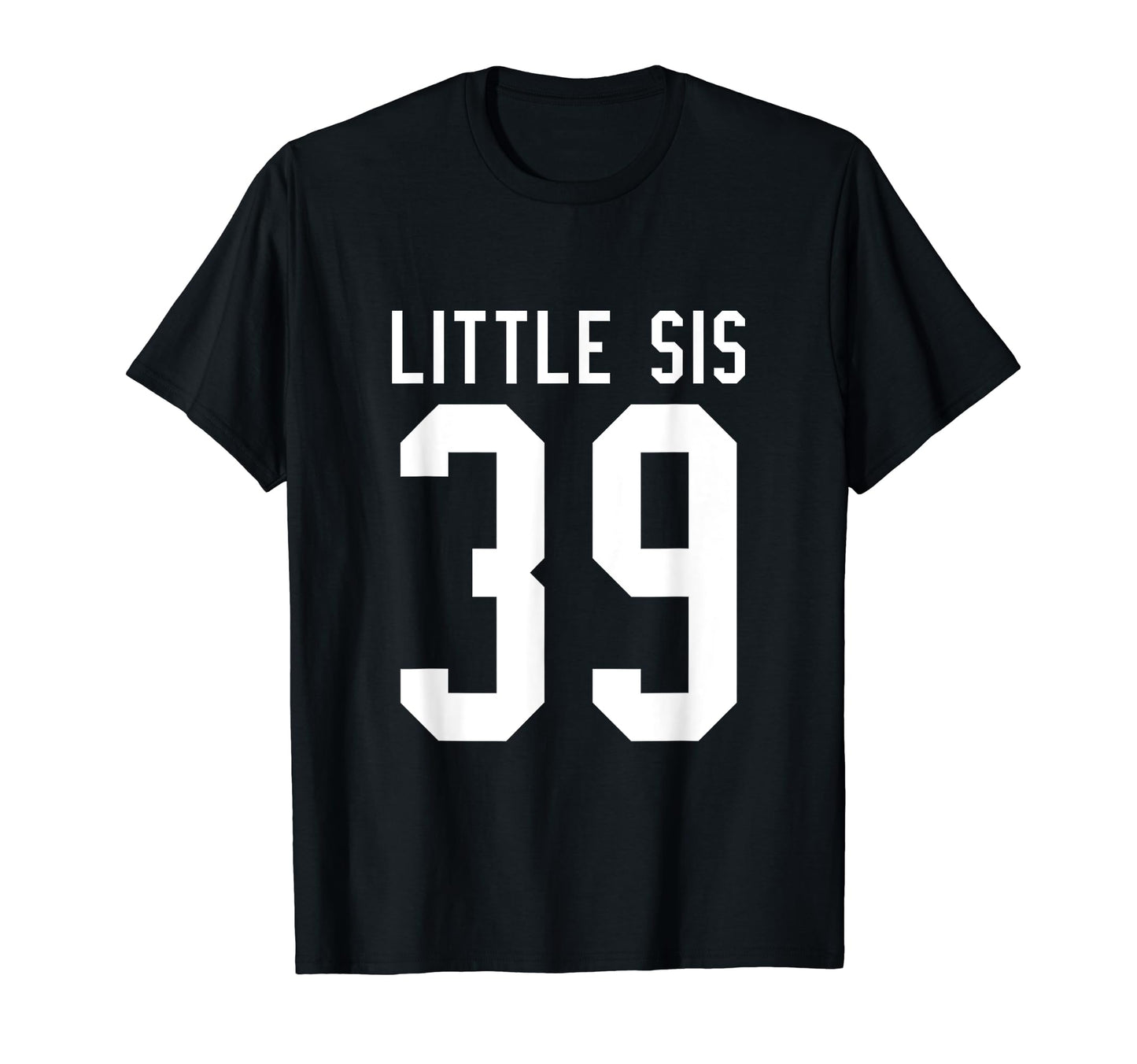 Number 39 Little Sis Biggest Fan T-Shirt - Custom Art Print Men Women - T-Shirt, Sweatshirt, Hoodie