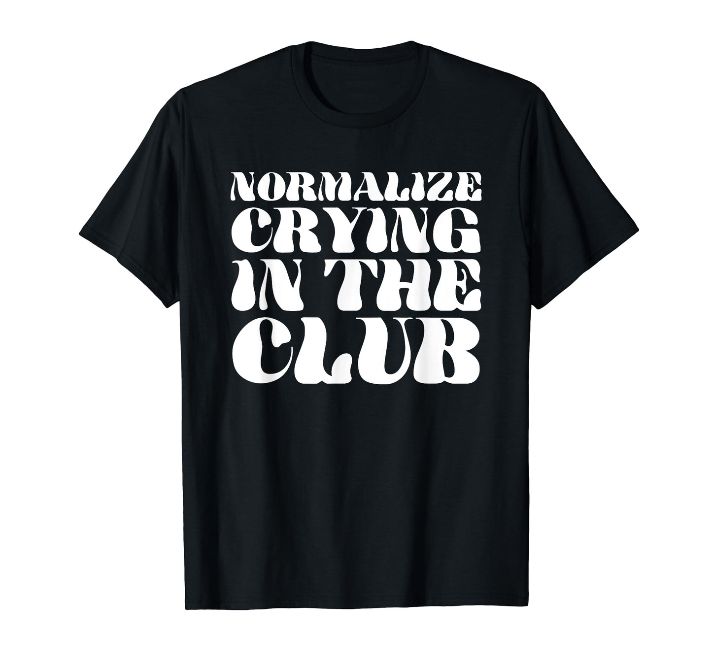 Normalize Crying Club Funny Y2K Aesthetic T-Shirt - Graphic Print Unisex - T-Shirt, Sweatshirt, Hoodie