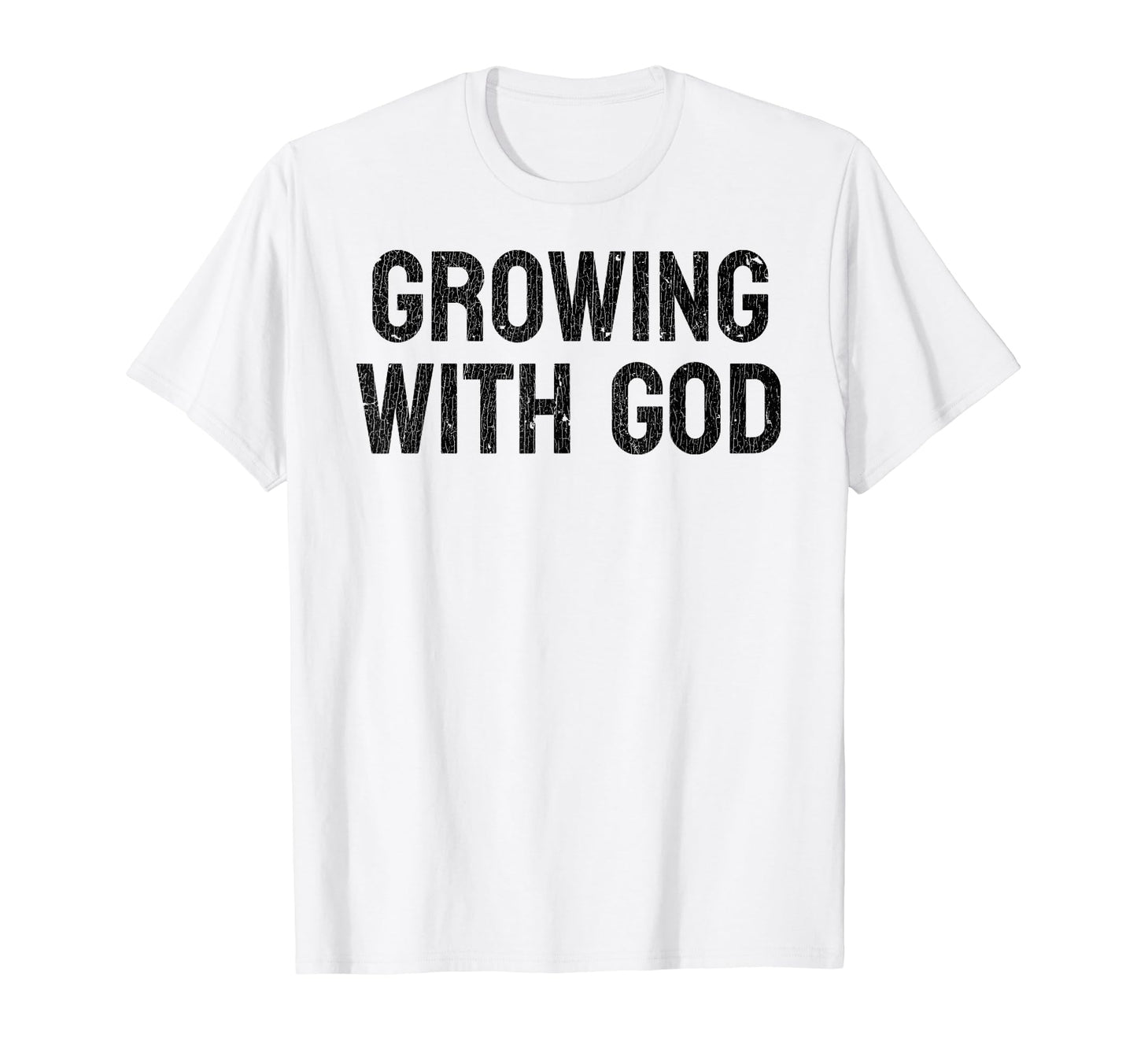 Growing God Christian Typography T-Shirt - Novelty Apparel Men Women - T-Shirt, Sweatshirt, Hoodie
